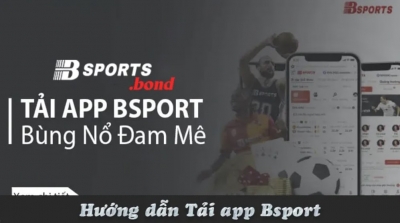 Hướng Dẫn Tải App Bsport Nhanh Chóng Chỉ Với 30s